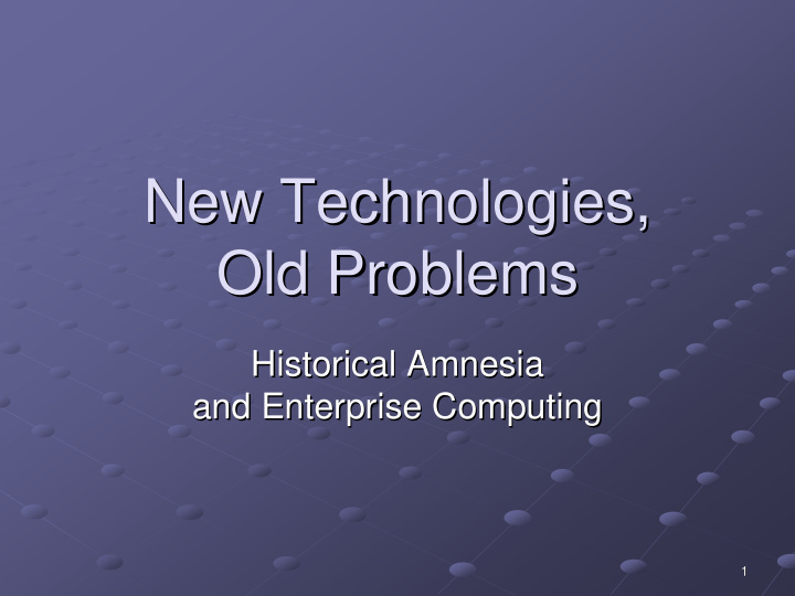 new technologies new technologies old problems old