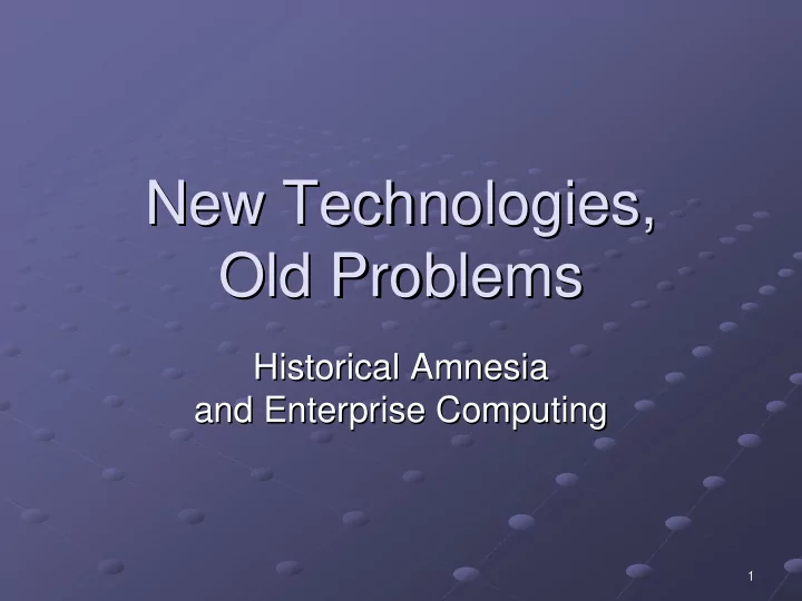new technologies new technologies old problems old