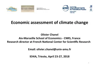 Economic assessment of climate change Olivier Chanel Aix-Marseille School of Economics - CNRS,