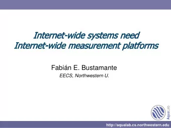 Fabin E. Bustamante  EECS, Northwestern U.  http://aqualab.cs.northwestern.edu  Research on