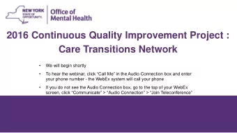 2016 Continuous Quality Improvement Project :  Care Transitions Network    We will begin shortly