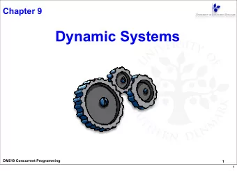 Dynamic Systems  DM519 Concurrent Programming  1  1  Repetition: Chapter 8  Model-Based Design