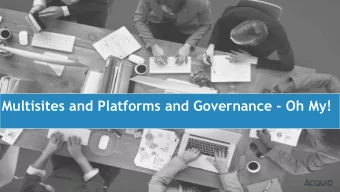 Multisites and Platforms and Governance - Oh My!
