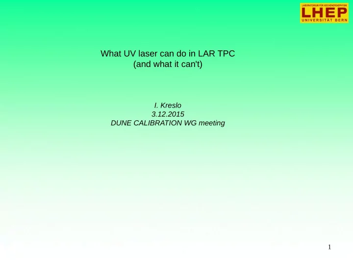 what uv laser can do in lar tpc and what it can t