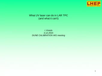 What UV laser can do in LAR TPC  (and what it can't)  I. Kreslo  3.12.2015  DUNE CALIBRATION WG