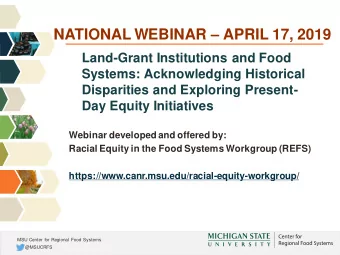 NATIONAL WEBINAR  APRIL 17, 2019  Land-Grant Institutions and Food  Systems: Acknowledging