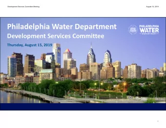 Philadelphia Water Department Development Services Committee Thursday, August 15, 2019  1