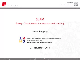 SLAM  Survey: Simultaneous Localization and Mapping  Martin Poppinga  University of Hamburg
