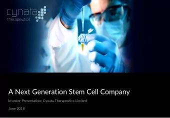 A Next Generation Stem Cell Company  Investor Presentation: Cynata Therapeutics Limited  June 2018