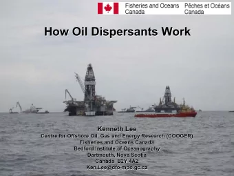 How Oil Dispersants Work  How Oil Dispersants Work  Kenneth Lee  Photos\Lee_Ken\IMG_0530_ppt.JPG
