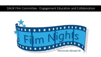 DAUK Film Committee : Engagement Education and Collaboration  Engagement, Education and