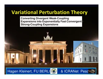 Variational Perturbation Theory  Variational Perturbation Theory  Hagen Kleinert, FU BERLIN