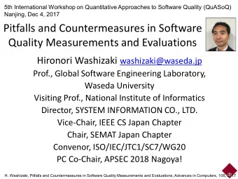 Pitfalls and Countermeasures in Software  Quality Measurements and Evaluations Hironori Washizaki