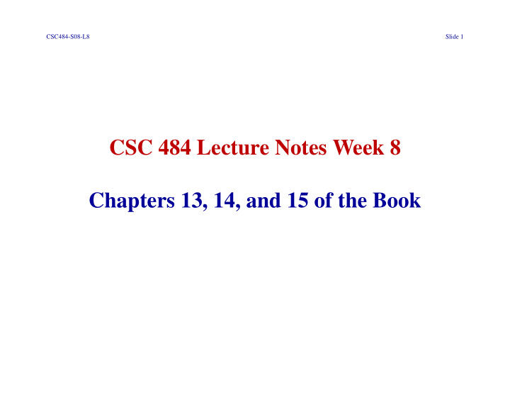 csc 484 lecture notes week 8 chapters 13 14 and 15 of the