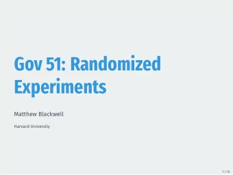 Gov 51: Randomized  Experiments  Matthew Blackwell  Harvard University  1 / 10  Changing minds on