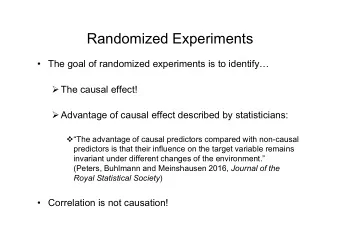 Randomized Experiments   The goal of randomized experiments is to identify  The causal