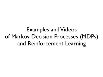 Examples and Videos   of Markov Decision Processes (MDPs)  and Reinforcement Learning Artificial