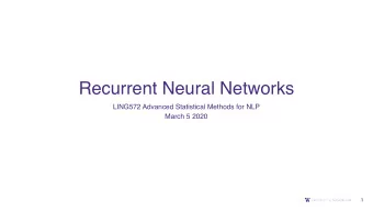 Recurrent Neural Networks  LING572 Advanced Statistical Methods for NLP  March 5 2020  1  Outline