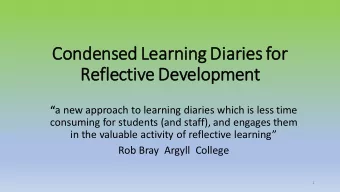 Condensed Lear  arnin  ing Diar  arie  ies for  Refle  lectiv  ive Develo  lopment  a new