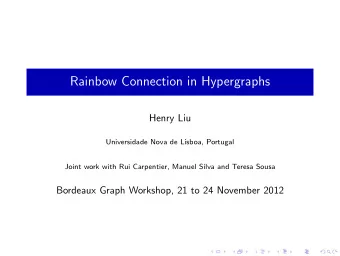 Rainbow Connection in Hypergraphs  Henry Liu  Universidade Nova de Lisboa, Portugal  Joint work