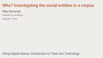 Who? Investigating the social entities in a corpus  Max Kemman  University of Luxembourg  December