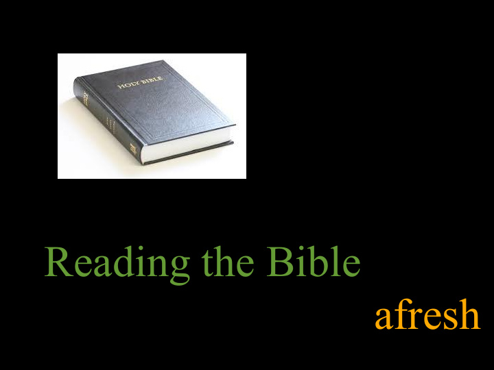reading the bible afresh bible 1 0