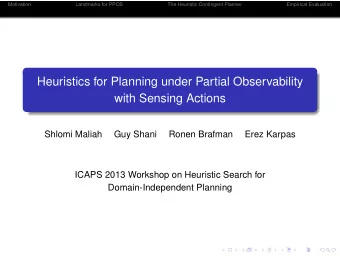 Heuristics for Planning under Partial Observability  with Sensing Actions  Shlomi Maliah  Guy Shani