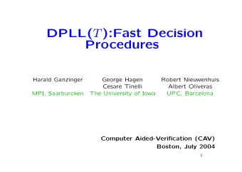 DPLL( T ):Fast Decision  Procedures  Harald Ganzinger  George Hagen  Robert Nieuwenhuis  Cesare