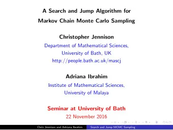 A Search and Jump Algorithm for  Markov Chain Monte Carlo Sampling  Christopher Jennison