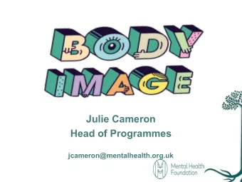 Julie Cameron  Head of Programmes  jcameron@mentalhealth.org.uk  Our vision is for a world with