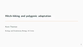 Hitch-hiking and polygenic adaptation  Kevin Thornton  Ecology and Evolutionary Biology, UC Irvine