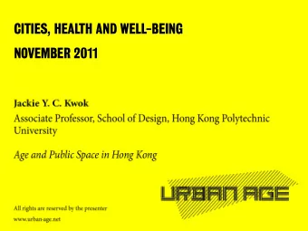 CITIES, HEALTH AND WELL-BEING  NOVEMBER 2011  The making of a place of health, the  making of a