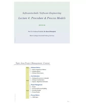 Lecture 4: Procedure &amp; Process Models  2019-05-06 Prof. Dr. Andreas Podelski, Dr. Bernd