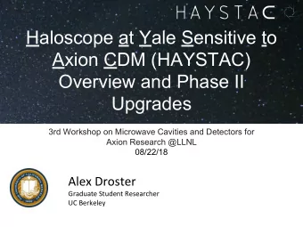 Haloscope at Yale Sensitive to  Axion CDM (HAYSTAC)  Overview and Phase II  Upgrades  3rd Workshop
