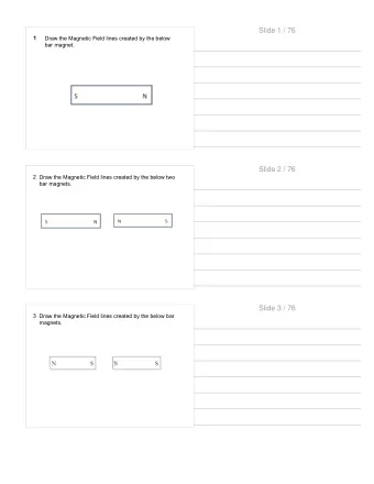 Slide 1 / 76  1  Draw the Magnetic Field lines created by the below  bar magnet.  Slide 2 / 76  2