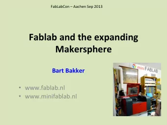 Fablab  and  the  expanding    Makersphere            Bart  Bakker