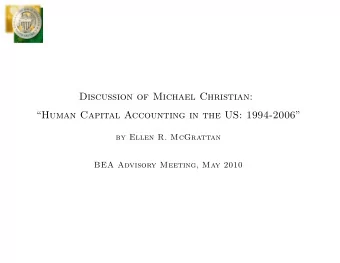 Discussion of Michael Christian:  Human Capital Accounting in the US: 1994-2006  by Ellen R.