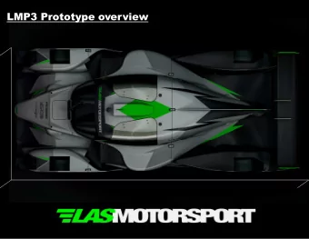 LMP3 Prototype overview LAS Motorsport An association of competences...  The goal of this joint