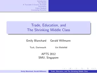 Trade, Education, and  The Shrinking Middle Class  Emily Blanchard  Gerald Willmann  Tuck,