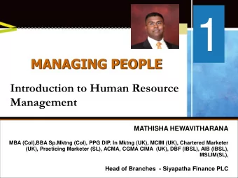 1  MANAGING PEOPLE  Introduction to Human Resource  Management  MATHISHA HEWAVITHARANA  Managing