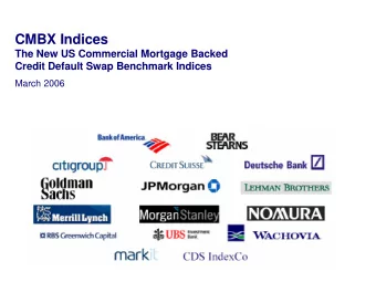 CMBX Indices  The New US Commercial Mortgage Backed  Credit Default Swap Benchmark Indices  March