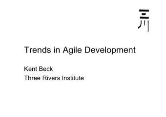 Trends in Agile Development  Kent Beck  Three Rivers Institute  Development Trends  Deployments