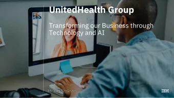 UnitedHealth Group  Transforming our Business through  Technology and AI  UnitedHealth Group at a
