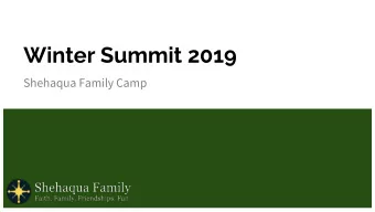 Winter Summit 2019  Shehaqua Family Camp  Summit Purpose  Need your help to keep camp going strong!