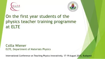 On the first year students of the  physics teacher training programme  at ELTE  Csilla Wiener