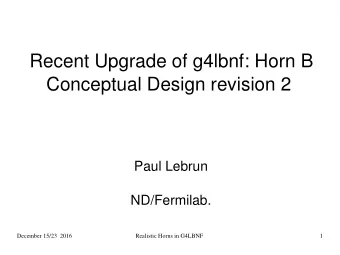 Recent Upgrade of g4lbnf: Horn B  Conceptual Design revision 2  Paul Lebrun  ND/Fermilab.  December