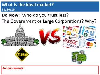 Do Now: Who do you trust less?  The Government or Large Corporations? Why?  Announcements:  Review:
