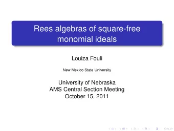 Rees algebras of square-free  monomial ideals  Louiza Fouli  New Mexico State University