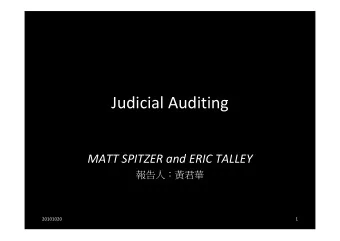 Judicial Auditing MATT SPITZER and ERIC TALLEY    20101020  1  Background