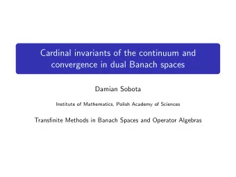 Cardinal invariants of the continuum and  convergence in dual Banach spaces  Damian Sobota